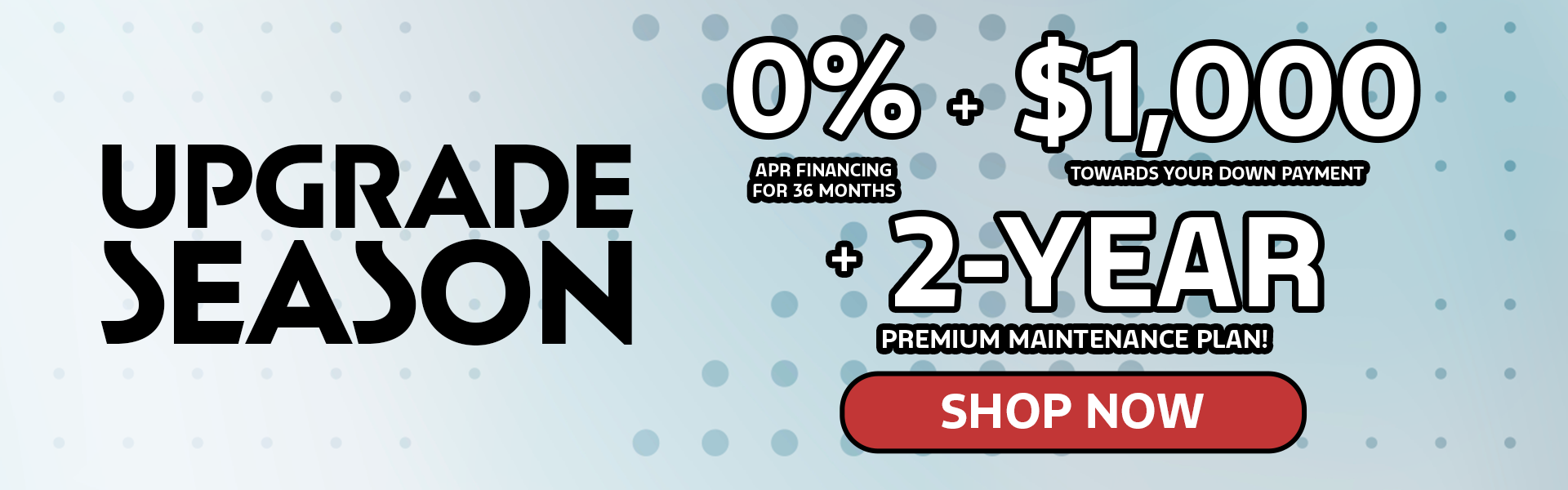 0% APR for 36 Months + $1,000 Towards Your Down Payment!